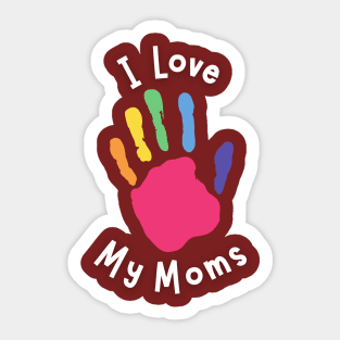 I Love My Moms - Kid's Hand Sticker